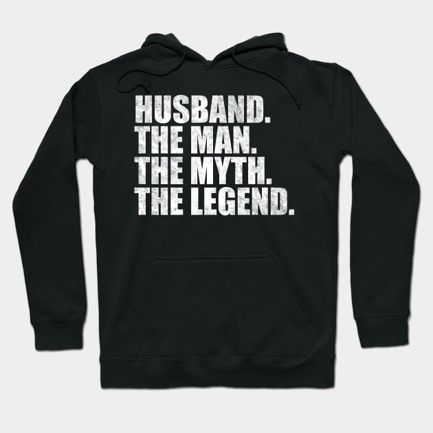 Husband The man the myth the legend for Husband For Partner Hoodie by TeeLogic